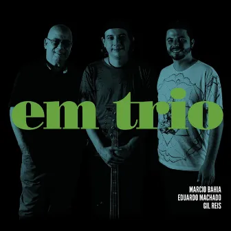 Em Trio by Eduardo Machado