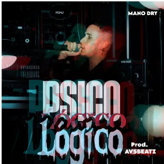 Psico Lógico by Mano Dry