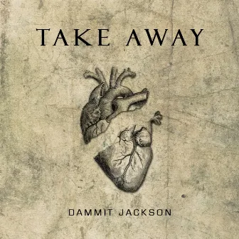 Take Away by Dammit Jackson