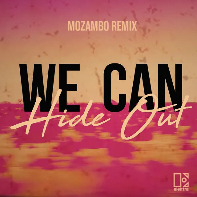 We Can Hide Out - Mozambo Remix