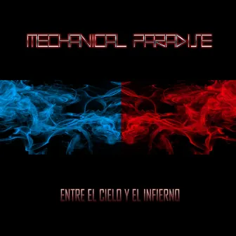 Entre el Cielo y el Infierno by Mechanical Paradise