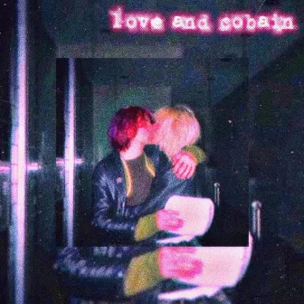 love and cobain by Cheyenne Died