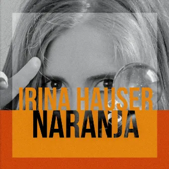 Naranja by Irina Hauser