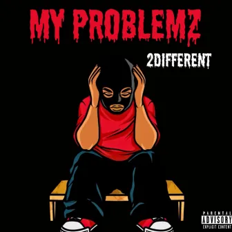 My Problemz by 2different