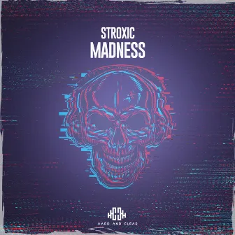 Madness by Stroxic