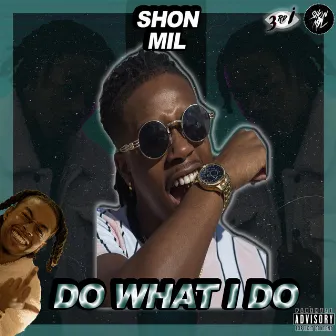 Do What I Do by Shon Mil