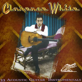 33 Acoustic Guitar Instrumentals by Clarence White