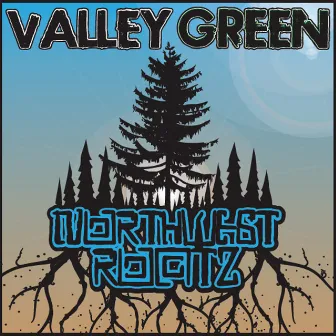 Northwest Rootz by Valley Green