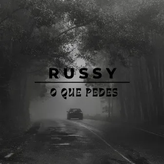 O Que Pedes by Russy