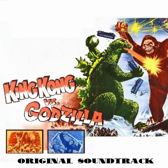 King Kong vs. Godzilla (Original Soundtrack Theme) by Akira Ifukube