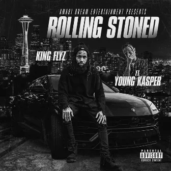 Rolling Stoned by King Flyz