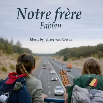 Notre Frère Fabian (Original Soundtrack) by Jeffrey van Rossum