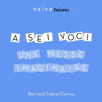 Une messe imaginaire by Bernard Fabre-Garrus