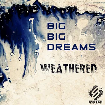 Weathered (feat. Aoka) by Big Big Dreams