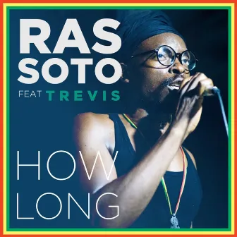 How Long by Ras Soto