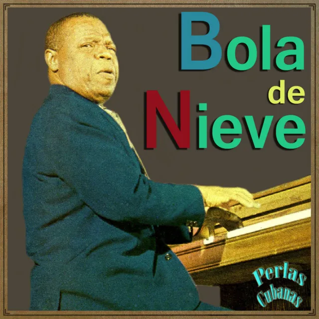 Perlas Cubanas: Bola de Nieve