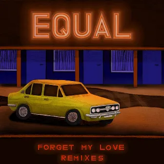 Forget My Love (Remixes) by Equal