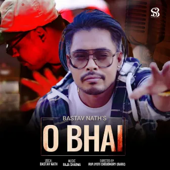 O Bhai by Bastav Nath