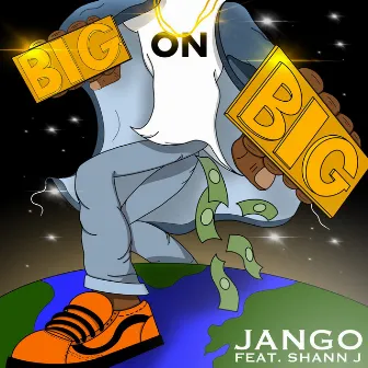 Big On Big by Jango