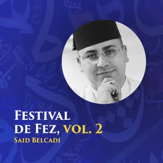 Festival de fez, vol. 2 (Chants soufis) by Said Belcadi