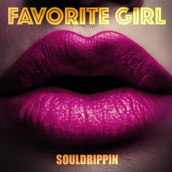 Favorite Girl by Souldrippin