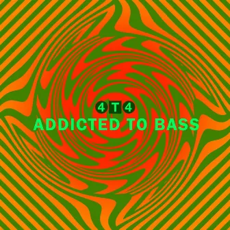 Addicted to Bass by 4T4