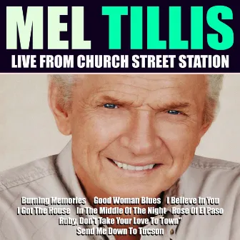 Mel Tillis Live From Church Street Station by Mel Tillis