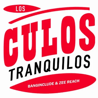 Los Culos Tranquilos by Zee Reach