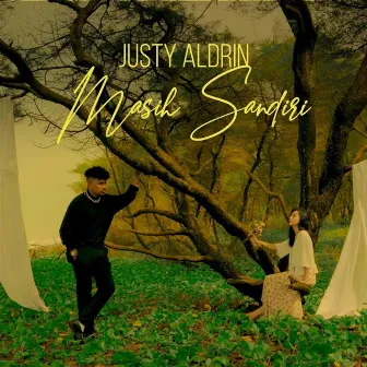 Masih Sendiri by Justy Aldrin