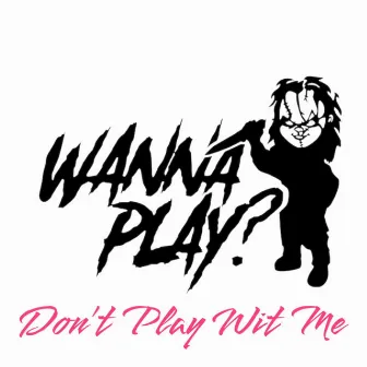 Dont play wit me by 1waybeezy