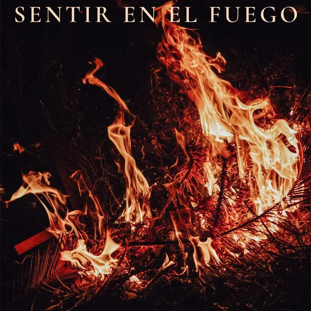 Sentir en el fuego