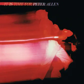 It Is Time For Peter Allen (Live) by Peter Allen