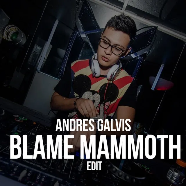 Blame Mammoth (Edit)