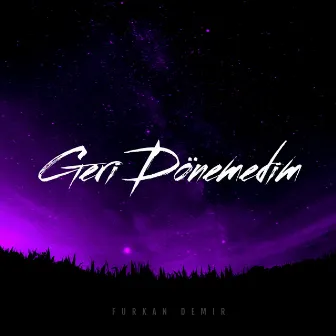 Geri Dönemedim (Remix) by Furkan Demir