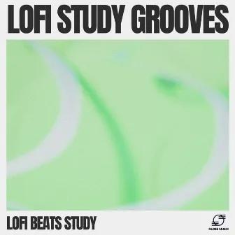 Lofi Study Grooves by Lofi Beats Study