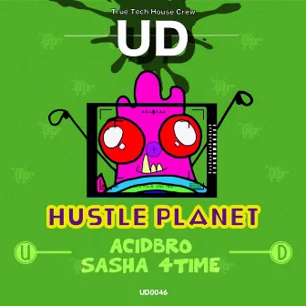 Hustle Planet by Sasha 4Time