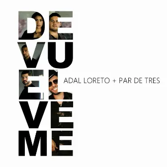 Devuélveme by Adal Loreto