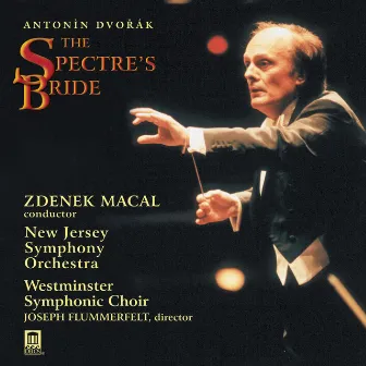 Dvorak, A.: Spectre's Bride (The) by New Jersey Symphony Orchestra