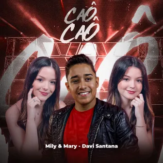 CAÔ CAÔ by Davi Santana