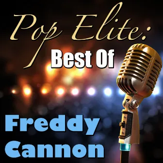 Pop Elite: Best Of Freddy Cannon by Freddy Cannon