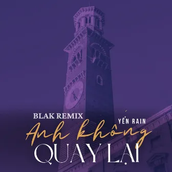 Anh Không Quay Lại (Blak Remix) by Blak