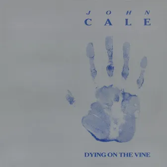 Dying on the Vine by John Cale