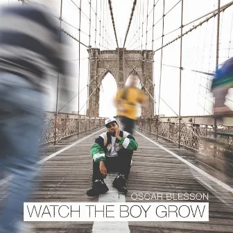 Watch the Boy Grow by Oscar Blesson