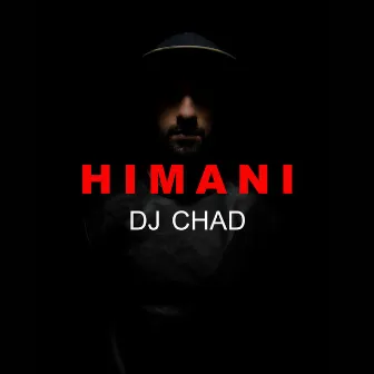 Himani by DJ Chad