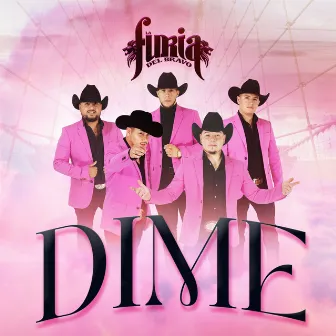 Dime by La Furia del Bravo