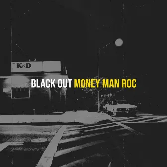 Black Out by MONEY MAN ROC