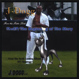 The EP The Beginning of The Story by J Dogg