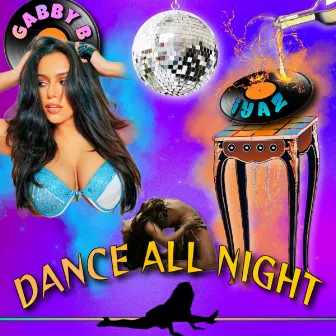 Dance All Night by Gabby B