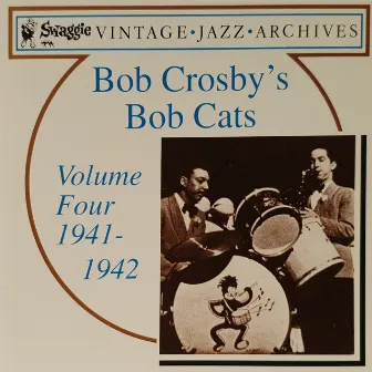 Vol. 4: 1941-1942 by Bob Crosby & The Bob Cats