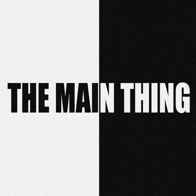 The Main Thing